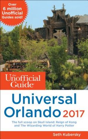 The Unofficial Guide to Universal Orlando 2017 image number 0