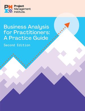 Business Analysis for Practitioners - Second Edition: A Practice Guide image number 0