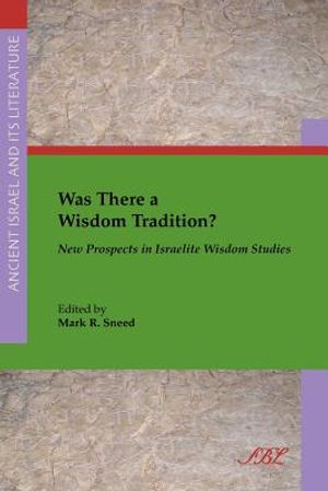 Was There a Wisdom Tradition? New Prospects in Israelite Wisdom Studies image number 0