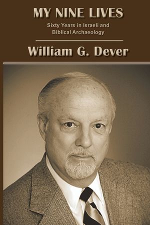 My Nine Lives: Sixty Years in Israeli and Biblical Archaeology image number 0
