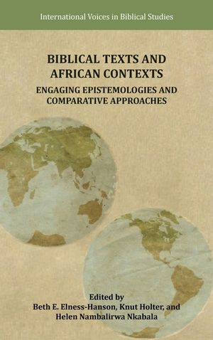 Biblical Texts and African Contexts: Engaging Epistemologies and Comparative Approaches image number 0