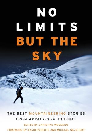 No Limits But the Sky: The Best Mountaineering Stories from Appalachia Journal image number 0