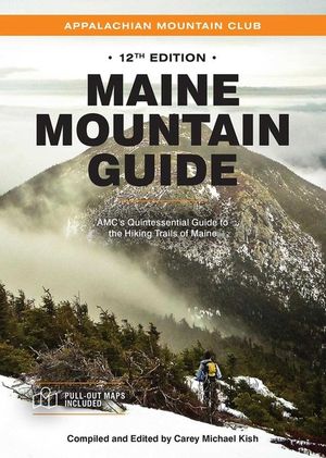 Maine Mountain Guide: Amc's Comprehensive Guide to the Hiking Trails of Maine image number 0