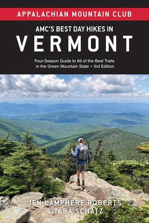 Amc's Best Day Hikes in Vermont: Four-Season Guide to 60 of the Best Trails in the Green Mountain State image number 0