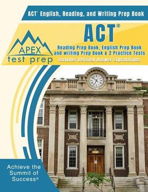 ACT English, Reading, and Writing Prep Book: ACT Reading Prep Book, English Prep Book, and Writing Prep Book & 2 Practice Tests [Includes Detailed Ans image number 0