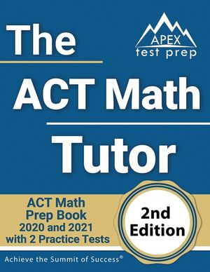 The ACT Math Tutor: ACT Math Prep Book 2020 and 2021 with 2 Practice Tests [2nd Edition] image number 0