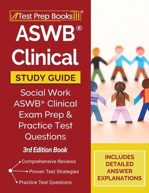 ASWB Clinical Study Guide: Social Work ASWB Clinical Exam Prep and Practice Test Questions [3rd Edition Book] image number 0