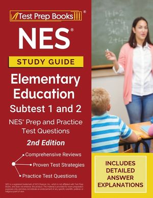 NES Study Guide Elementary Education Subtest 1 and 2: NES Prep and Practice Test Questions [2nd Edition] image number 0