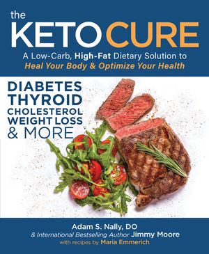 The Keto Cure: A Low Carb High Fat Dietary Solution to Heal Your Body and Optimize Your Health image number 0