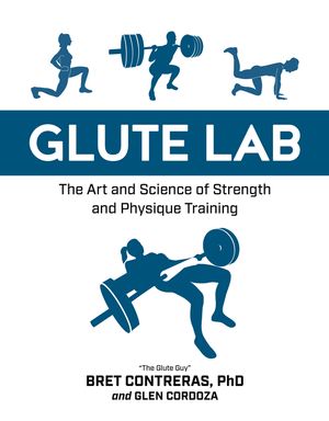 Glute Lab: The Art and Science of Strength and Physique Training image number 0