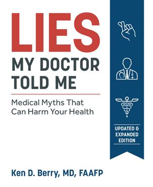 Lies My Doctor Told Me Second Edition: Medical Myths That Can Harm Your Health image number 0