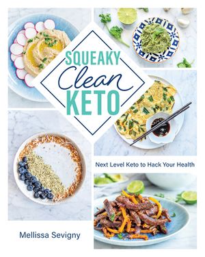 Squeaky Clean Keto: Next Level Keto to Hack Your Health image number 0