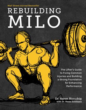 Rebuilding Milo: The Lifter's Guide to Fixing Common Injuries and Building a Strong Foundation for Enhancing Performance image number 0