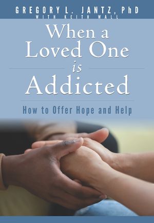 When a Loved One Is Addicted: How to Offer Hope and Help image number 0