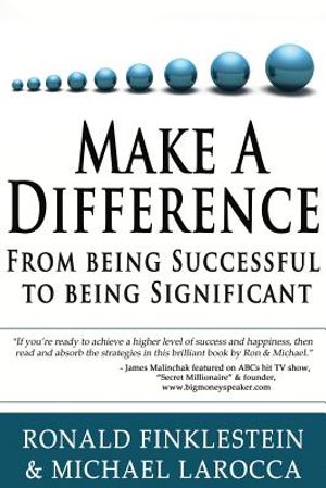 Make a Difference: From Being Successful to Being Significant image number 0