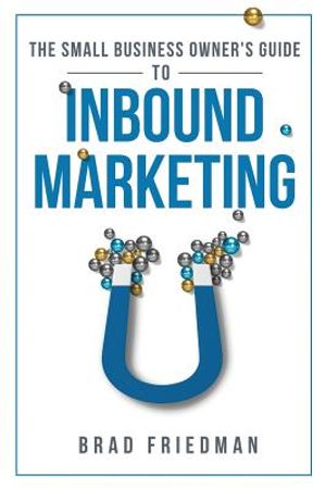 The Small Business Owner's Guide To Inbound Marketing: Tips and tricks to grow your business image number 0