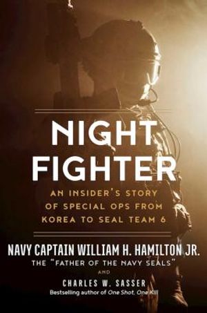 Night Fighter: An Insider's Story of Special Ops from Korea to SEAL Team 6 image number 0