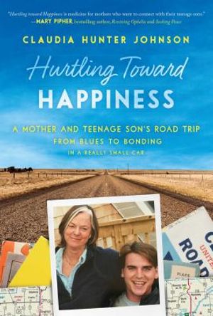 Hurtling Toward Happiness: A Mother and Teenage Son's Road Trip from Blues to Bonding in a Really Small Car image number 0
