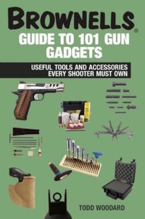 Brownells Guide to 101 Gun Gadgets: Useful Tools and Accessories Every Shooter Must Own image number 0