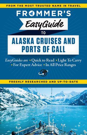 Frommer's Easyguide to Alaska Cruises and Ports of Call image number 0