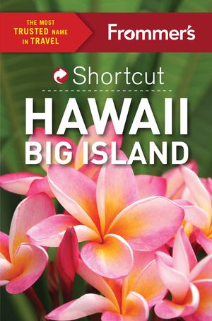 Frommer's Shortcut Hawaii Big Island image number 0