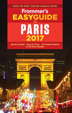 Frommer's Easyguide to Paris 2017 image number 0