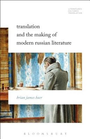 Translation and the Making of Modern Russian Literature image number 0