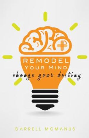 Remodel Your Mind, Change Your Destiny image number 0