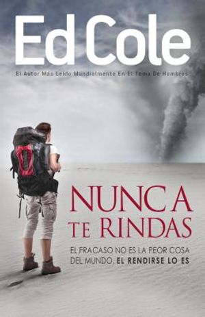 Nunca Te Rindas: El Fracaso No Es La Peor Cosa del Mundo, El Rendirse Lo Es image number 0