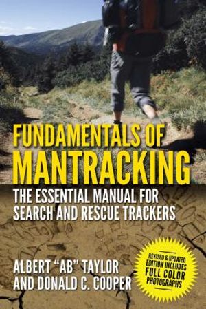 Fundamentals of Mantracking: The Step-By-Step Method: An Essential Primer for Search and Rescue Trackers image number 0