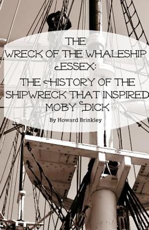 The Wreck of the Whaleship Essex: The History of the Shipwreck That Inspired Moby Dick image number 0