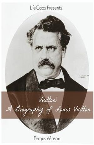 Vuitton: A Biography of Louis Vuitton image number 0