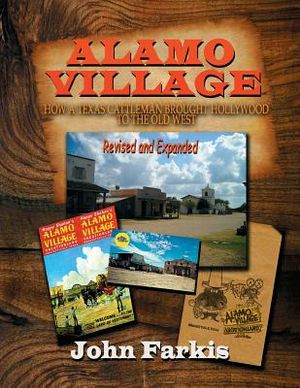 Alamo Village: How a Texas Cattleman Brought Hollywood to the Old West image number 0
