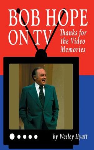 Bob Hope on TV: Thanks for the Video Memories (Hardback) image number 0