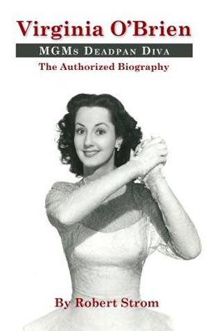 Virginia O'Brien: MGM's Deadpan Diva (hardback) image number 0