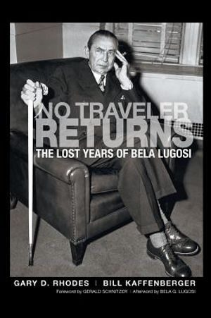 No Traveler Returns: The Lost Years of Bela Lugosi (hardback) image number 0
