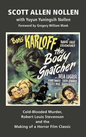 The Body Snatcher: Cold-Blooded Murder, Robert Louis Stevenson and the Making of a Horror Film Classic (hardback) image number 0