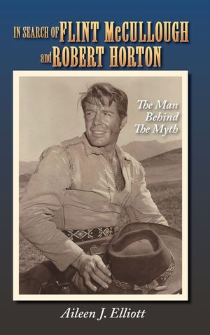 In Search of Flint McCullough and Robert Horton (hardback): The Man Behind the Myth image number 0
