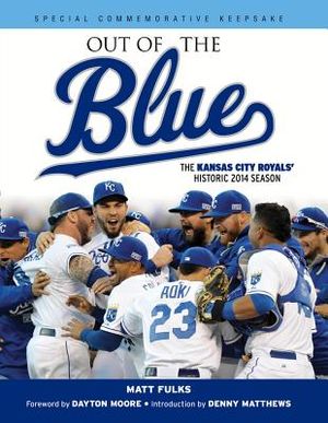 Out of the Blue: The Kansas City Royals' Historic 2014 Season image number 0
