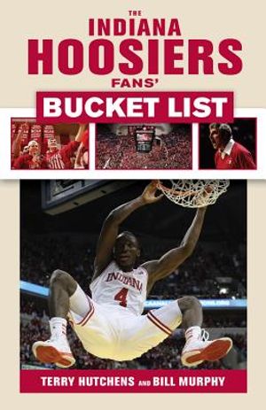 The Indiana Hoosiers Fans' Bucket List image number 0