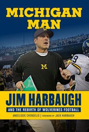 Michigan Man: Jim Harbaugh and the Rebirth of Wolverines Football image number 0