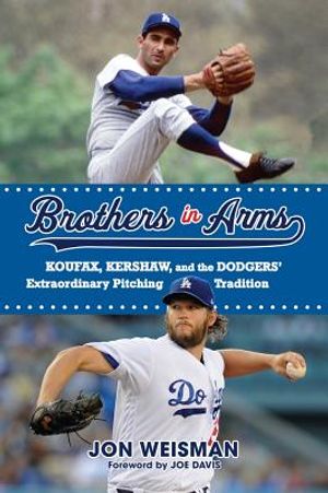 Brothers in Arms: Koufax, Kershaw, and the Dodgers' Extraordinary Pitching Tradition image number 0