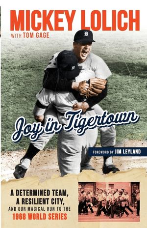 Joy in Tigertown: A Determined Team, a Resilient City, and Our Magical Run to the 1968 World Series image number 0