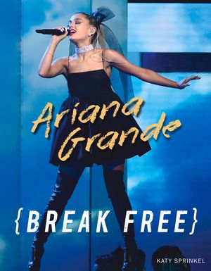 Ariana Grande: Break Free image number 0