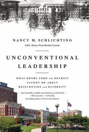 Unconventional Leadership: What Henry Ford and Detroit Taught Me about Reinvention and Diversity image number 0