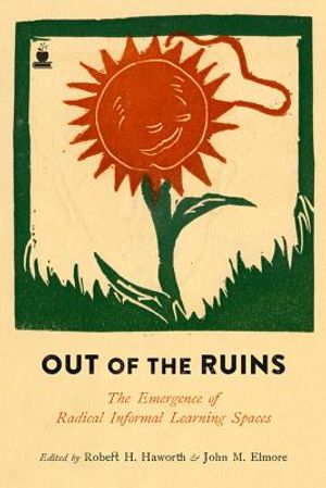 Out of the Ruins: The Emergence of Radical Informal Learning Spaces image number 0