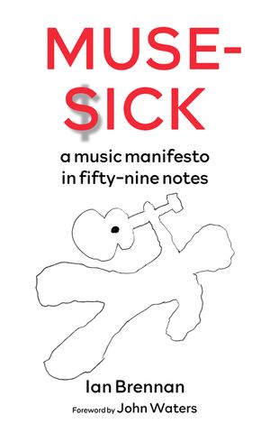 Muse Sick: A Music Manifesto in Fifty-Nine Notes image number 0