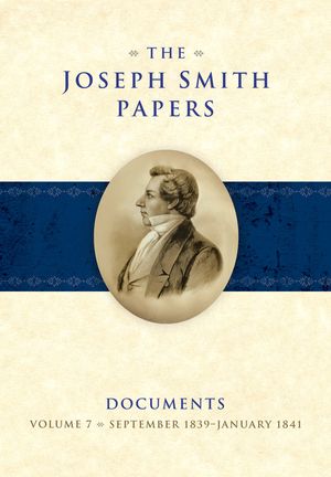 The Joseph Smith Papers: Documents, Vol. 7: September 1839-January 1841 image number 0
