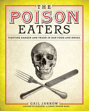 The Poison Eaters: Fighting Danger and Fraud in Our Food and Drugs image number 0