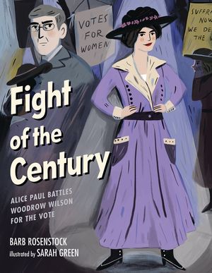 Fight of the Century: Alice Paul Battles Woodrow Wilson for the Vote image number 0
